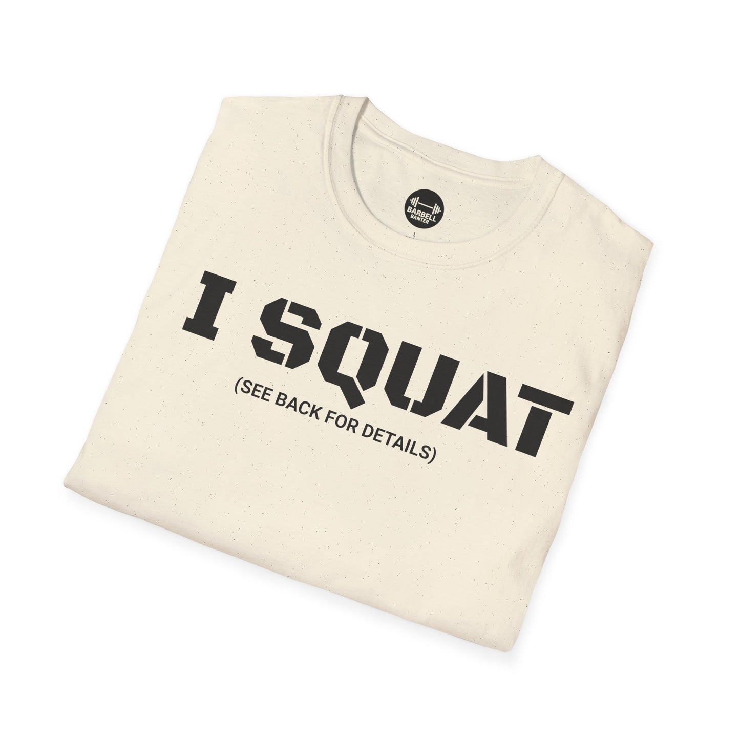 I Squat See Back For Details T-Shirt