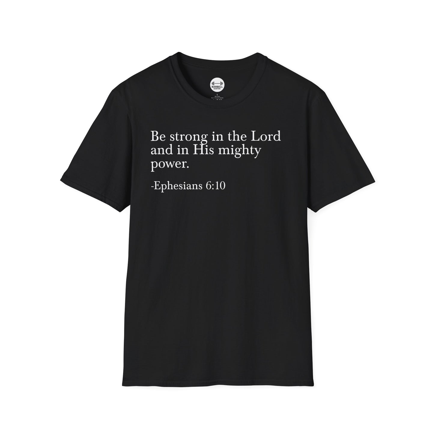 Ephesians 6:10 T-Shirt