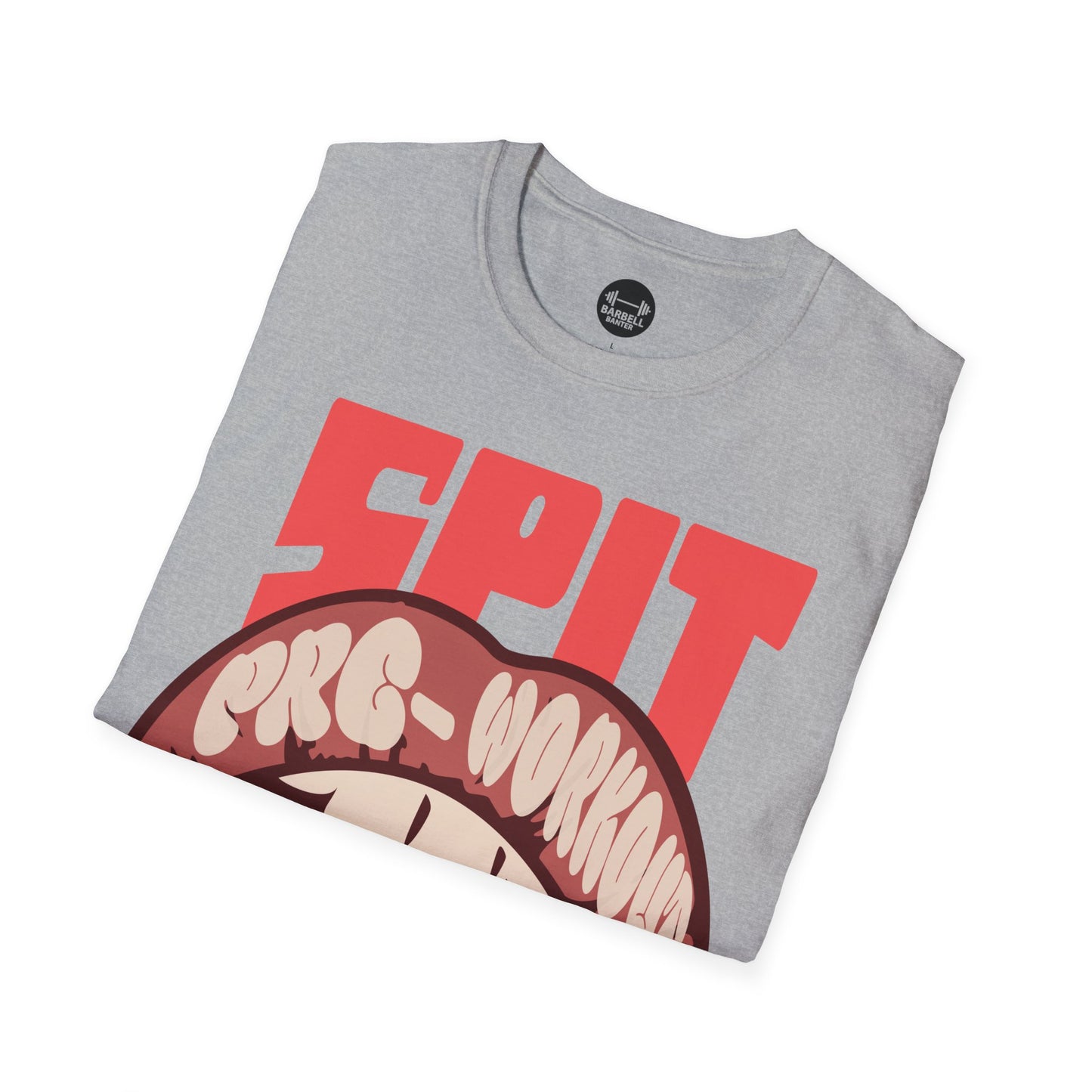 Spit PreWorkout Into My Mouth T-Shirt