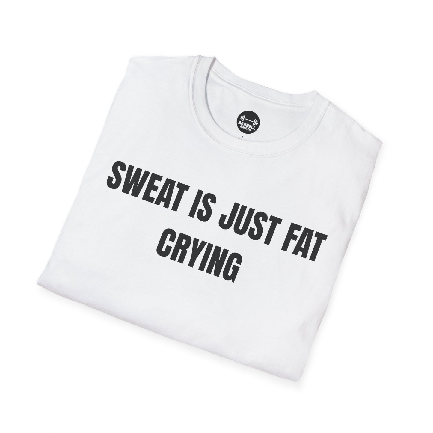 Sweat Is Just Fat Crying T-Shirt