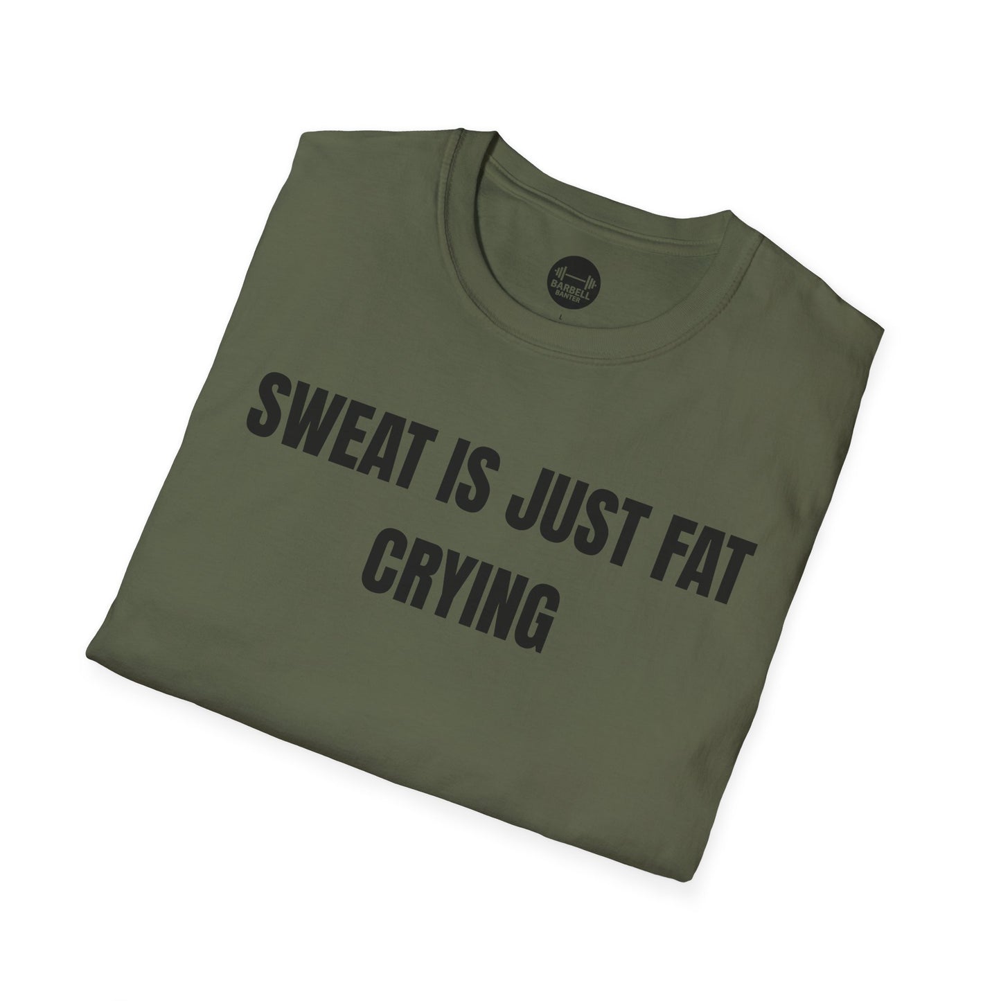 Sweat Is Just Fat Crying T-Shirt