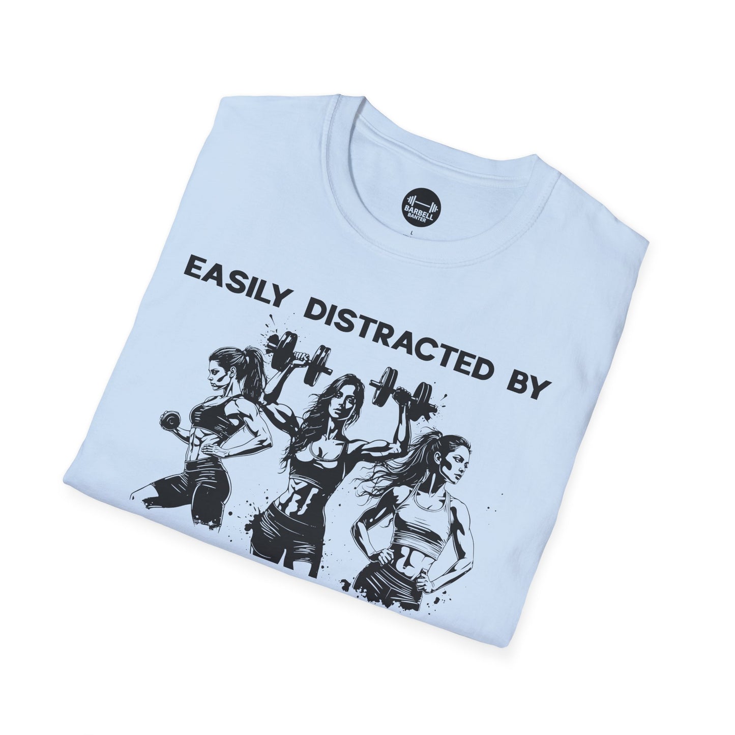Easily Distracted by Gym Baddies T-Shirt