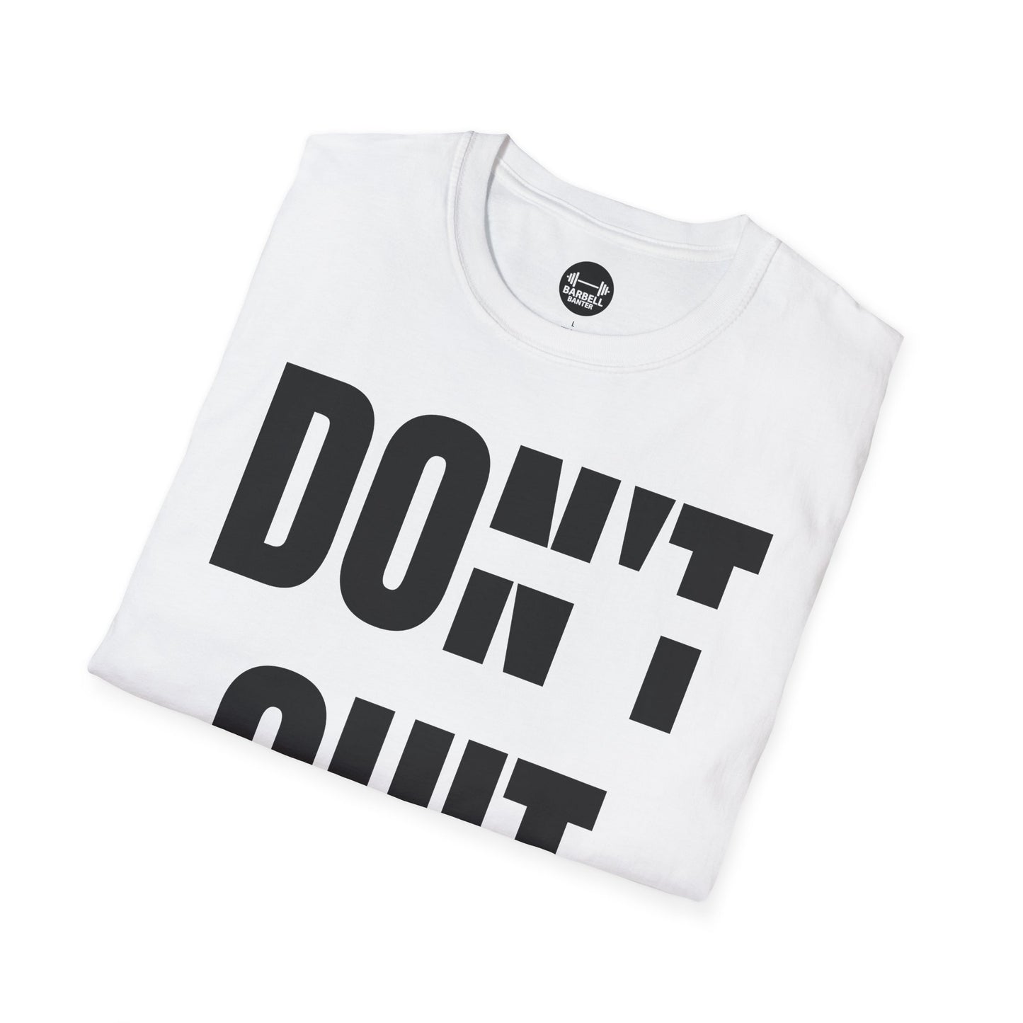 Dont Quit, Do It T-Shirt