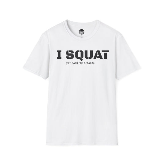 I Squat See Back For Details T-Shirt