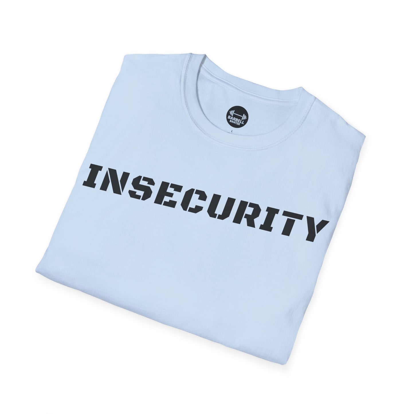 Insecurity T-Shirt