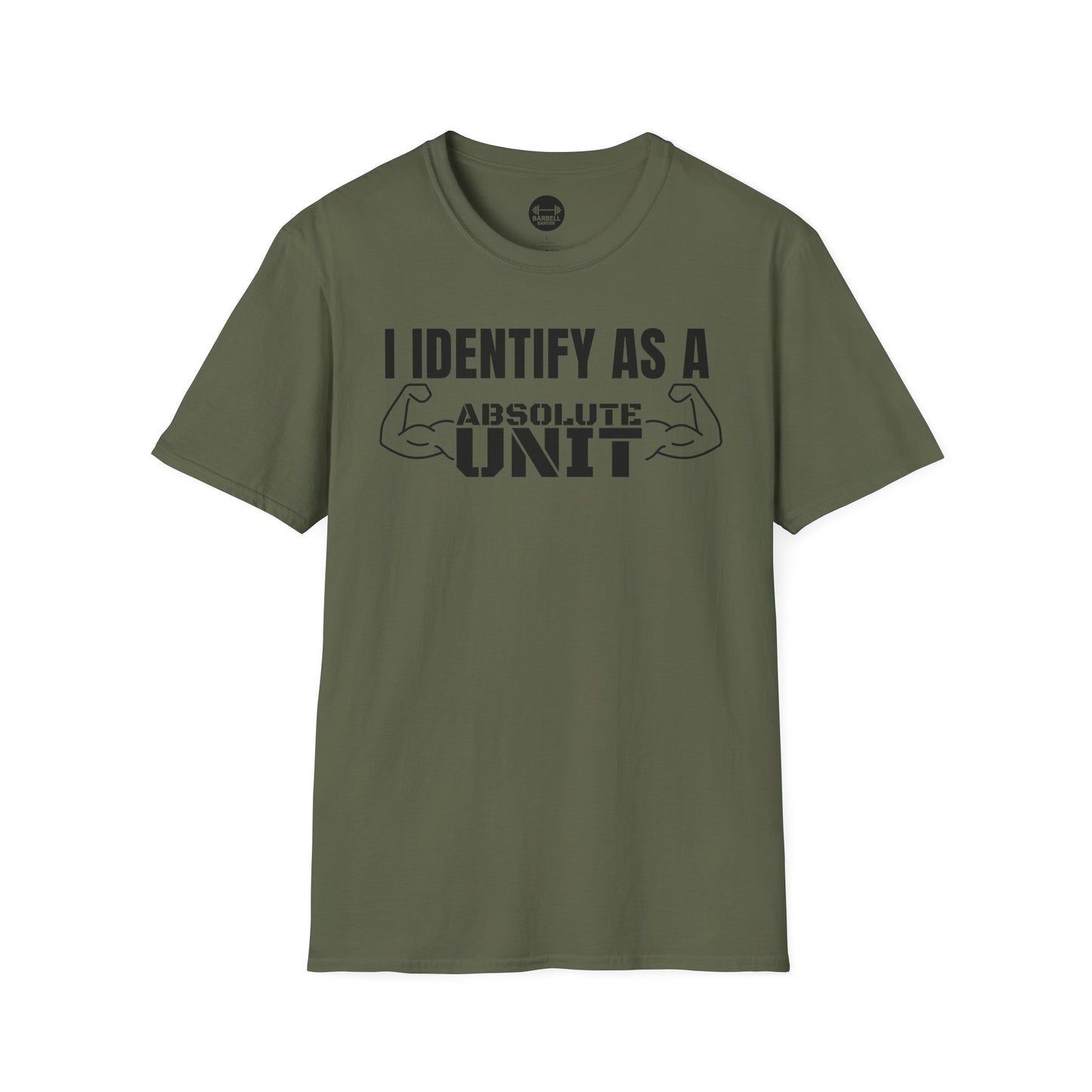 I Identify As A Absolute Unit T-Shirt