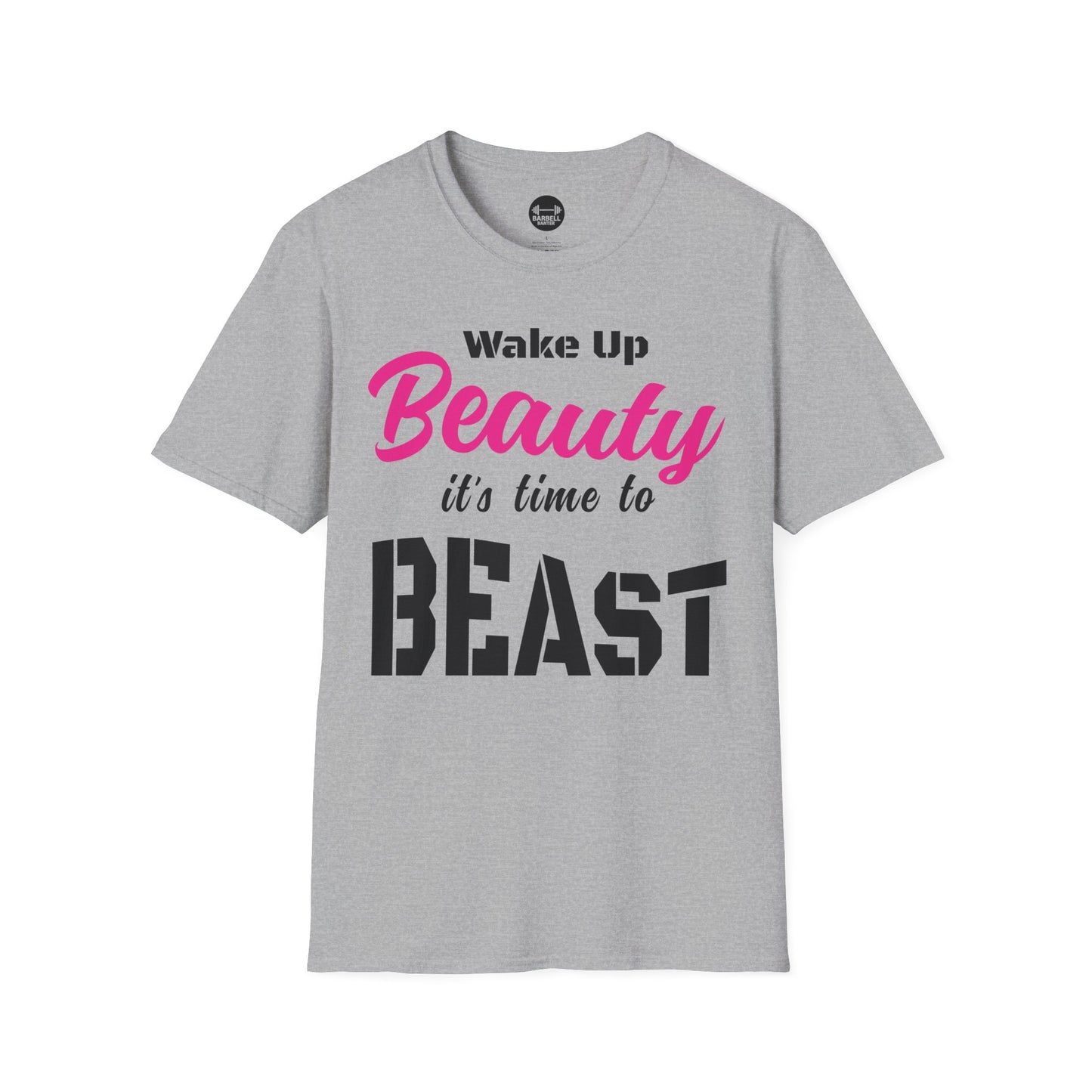 Wake Up Beauty Its Time To Beast T-Shirt