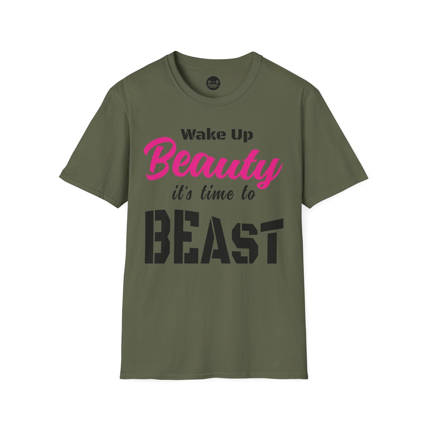 Wake Up Beauty Its Time To Beast T-Shirt