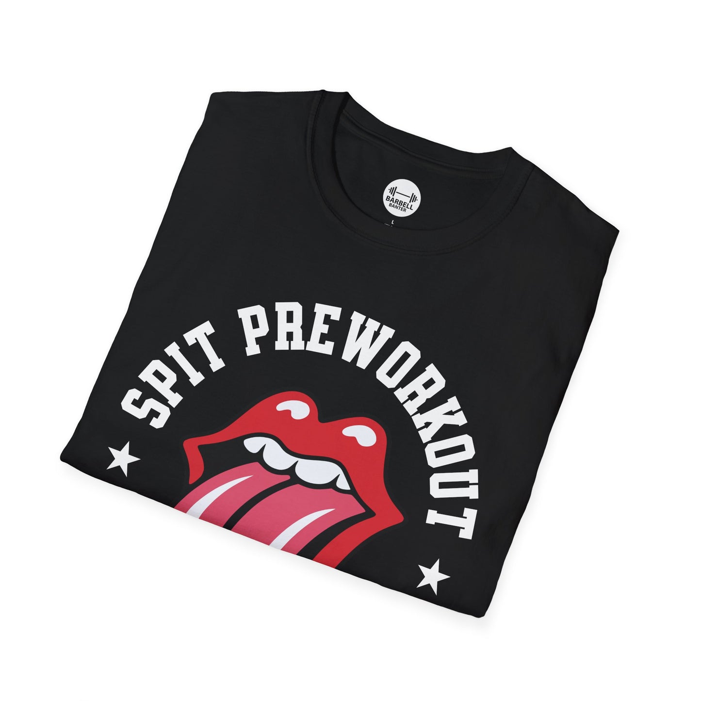 Spit Pre Workout Into My Mouth T-Shirt