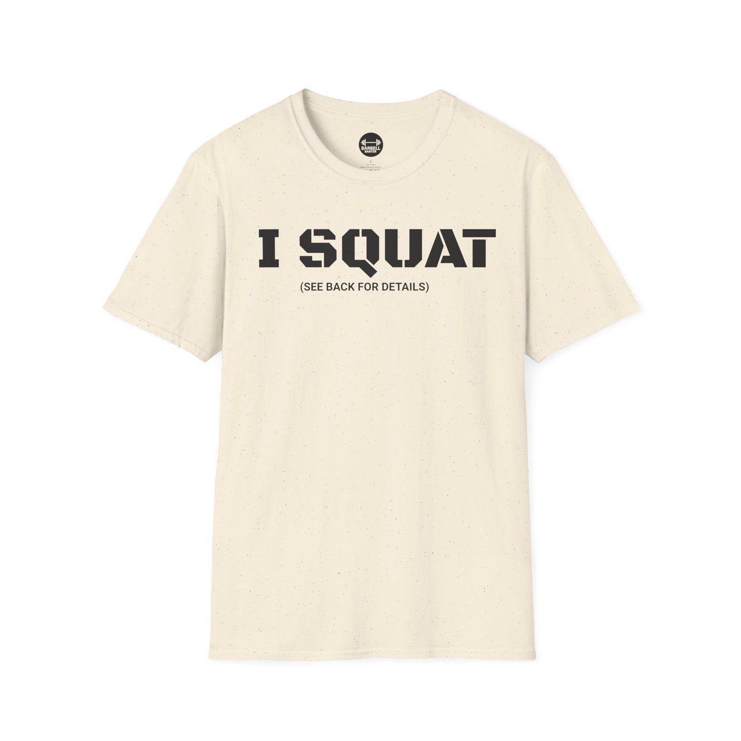 I Squat See Back For Details T-Shirt