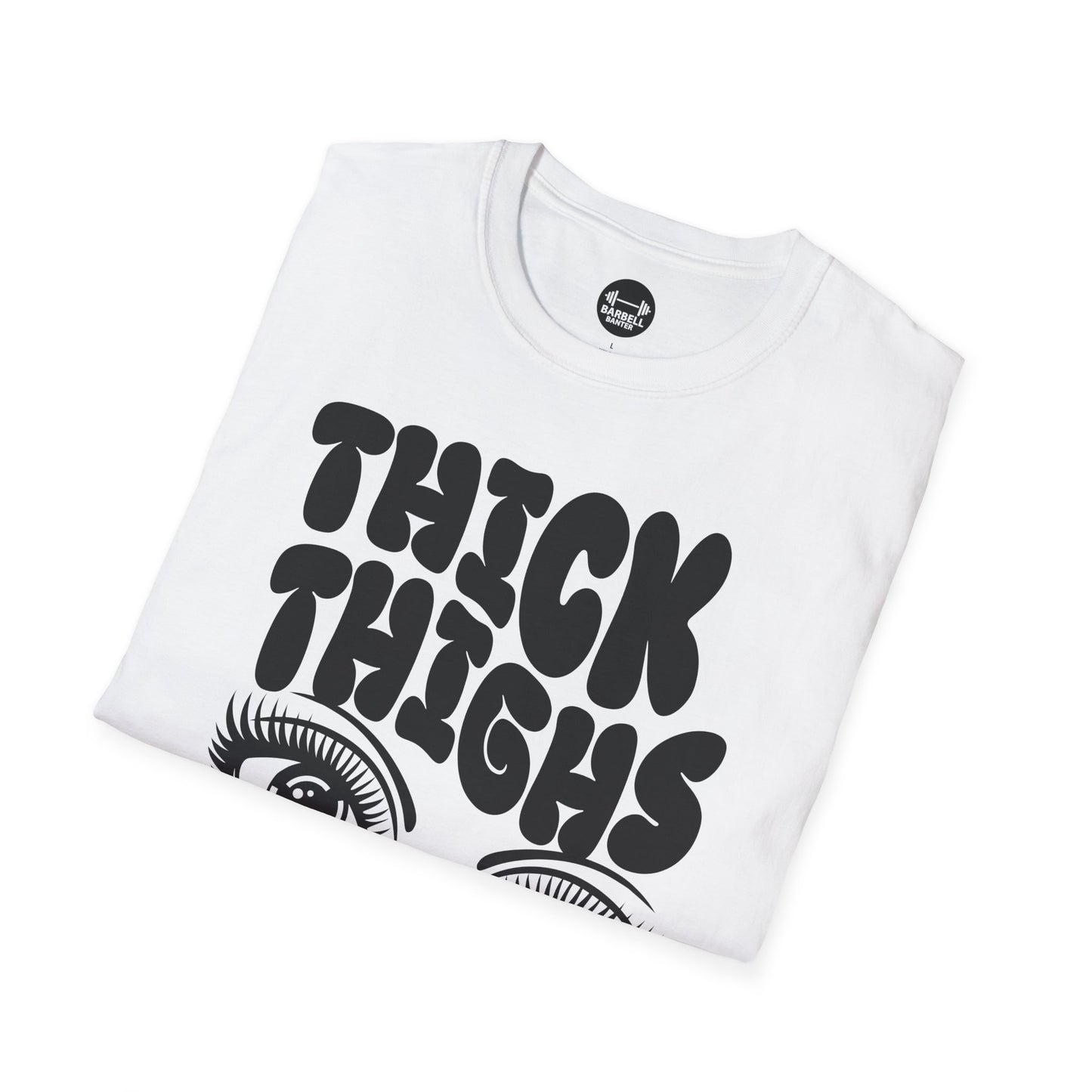 Thick Thighs Pretty Eyes T-Shirt