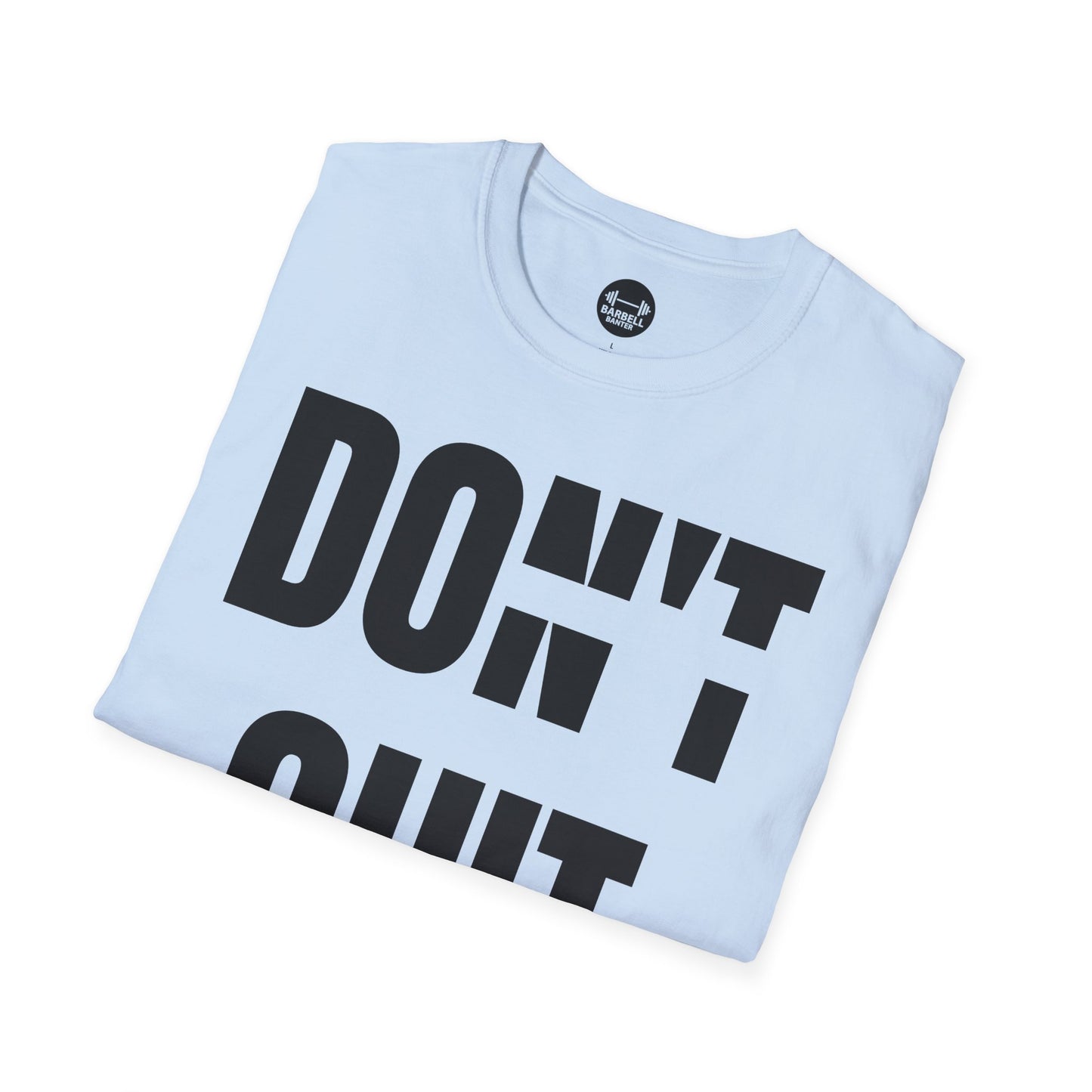 Dont Quit, Do It T-Shirt