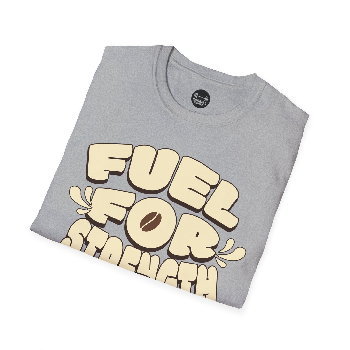 Fuel For Strength T-Shirt