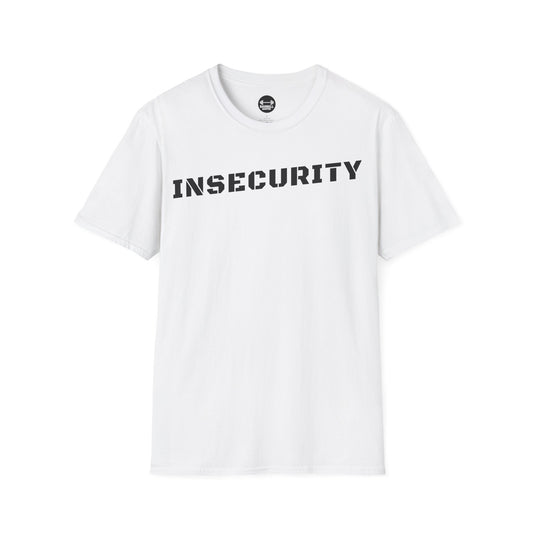 Insecurity T-Shirt