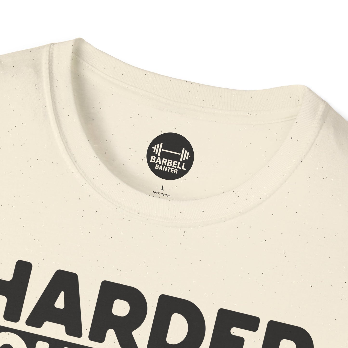 Harder Work Bigger Get T-Shirt