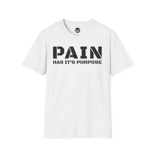 PAIN Has Its Purpose T-Shirt