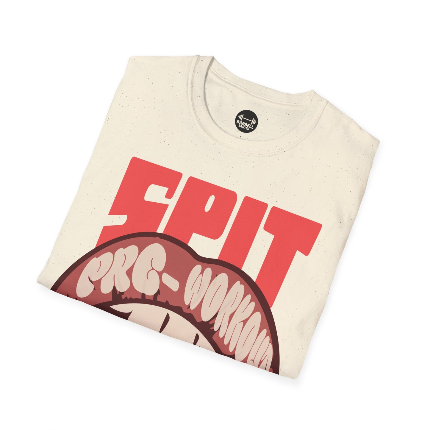 Spit PreWorkout Into My Mouth T-Shirt