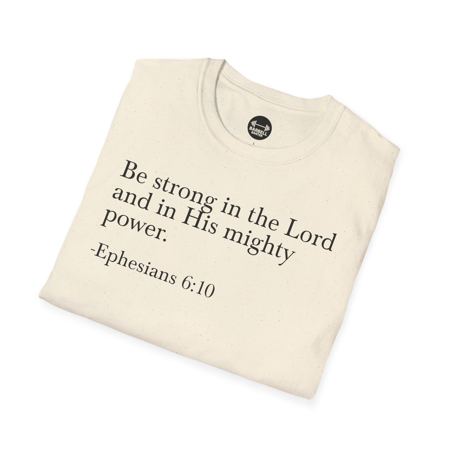 Ephesians 6:10 T-Shirt