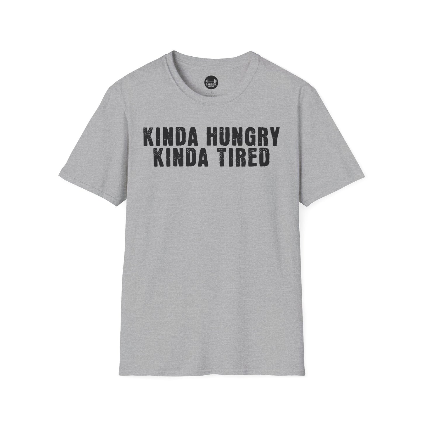 Kinda Hungry Kinda Tired T-Shirt