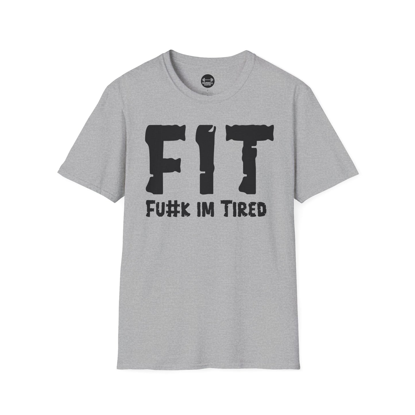 FIT Fu#k Im Tired T-Shirt