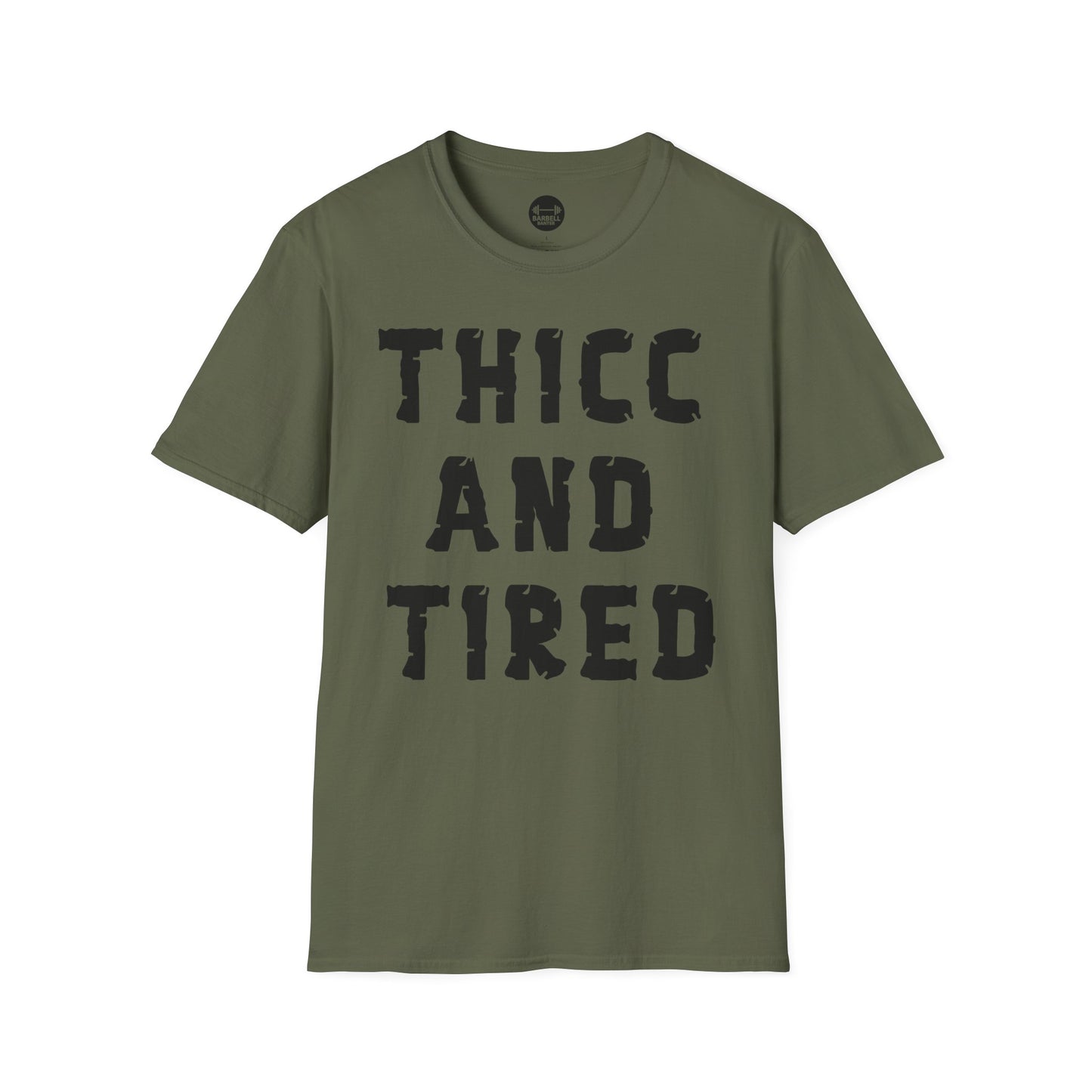 Thicc And Tired T-Shirt