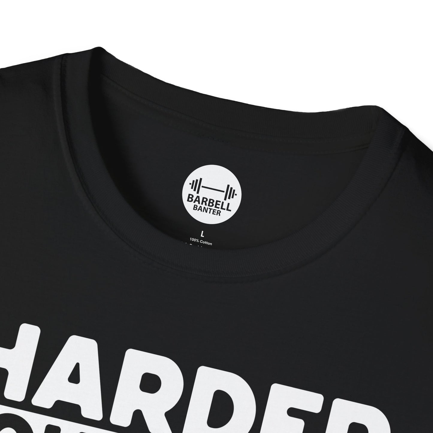 Harder Work Bigger Get T-Shirt