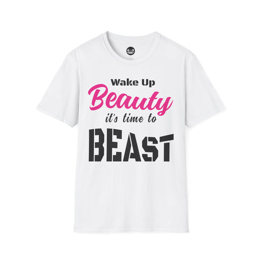Wake Up Beauty Its Time To Beast T-Shirt