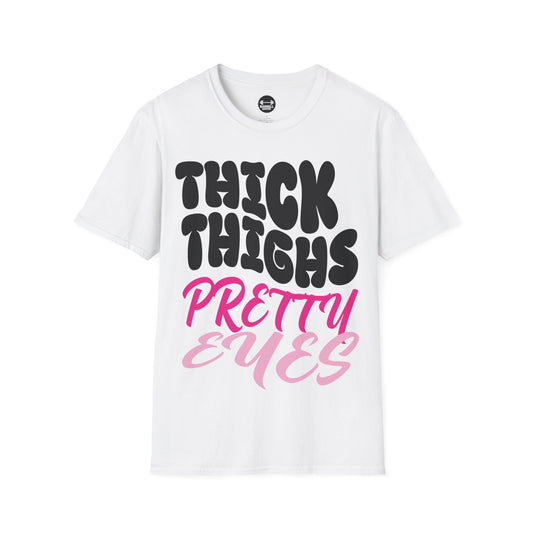Thick Thighs Pretty Eyes T-Shirt