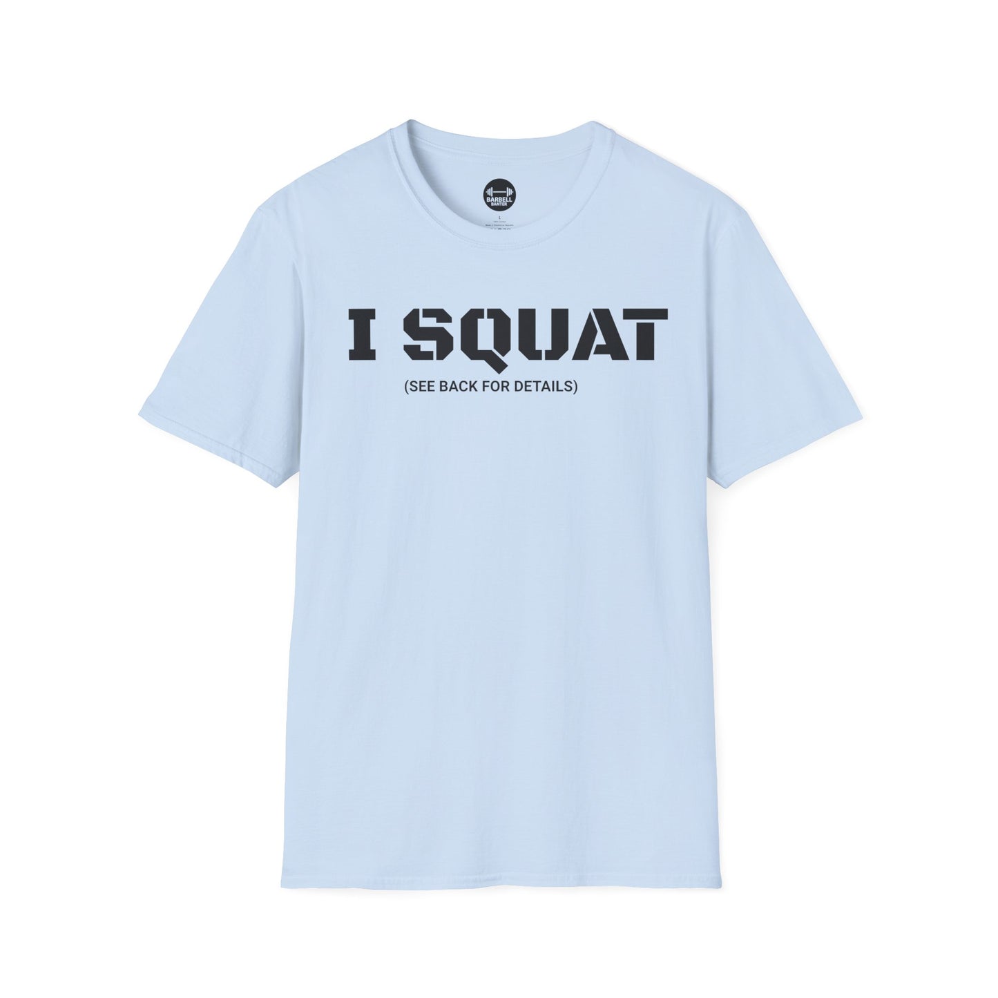 I Squat See Back For Details T-Shirt