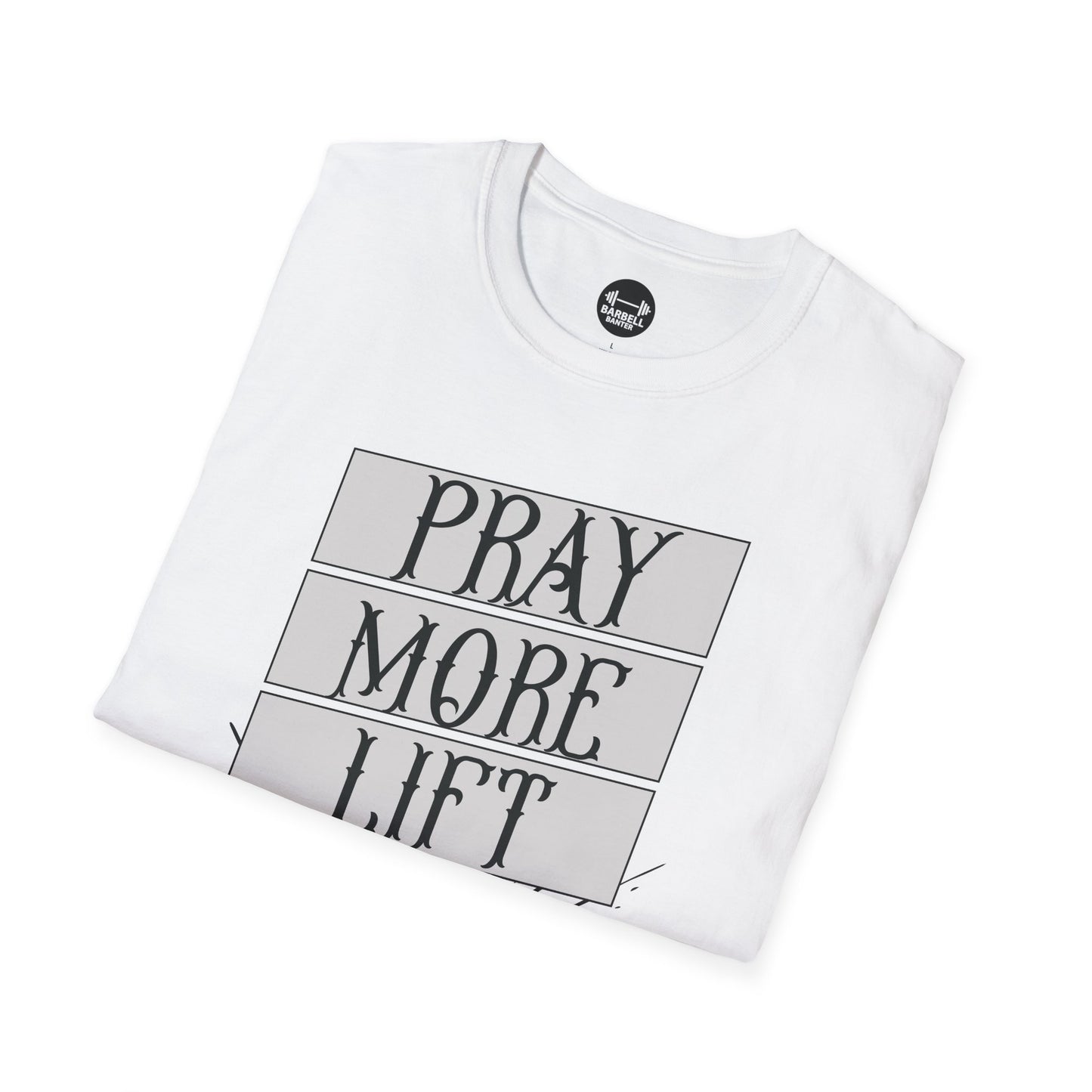 Lift More Pray More T-Shirt