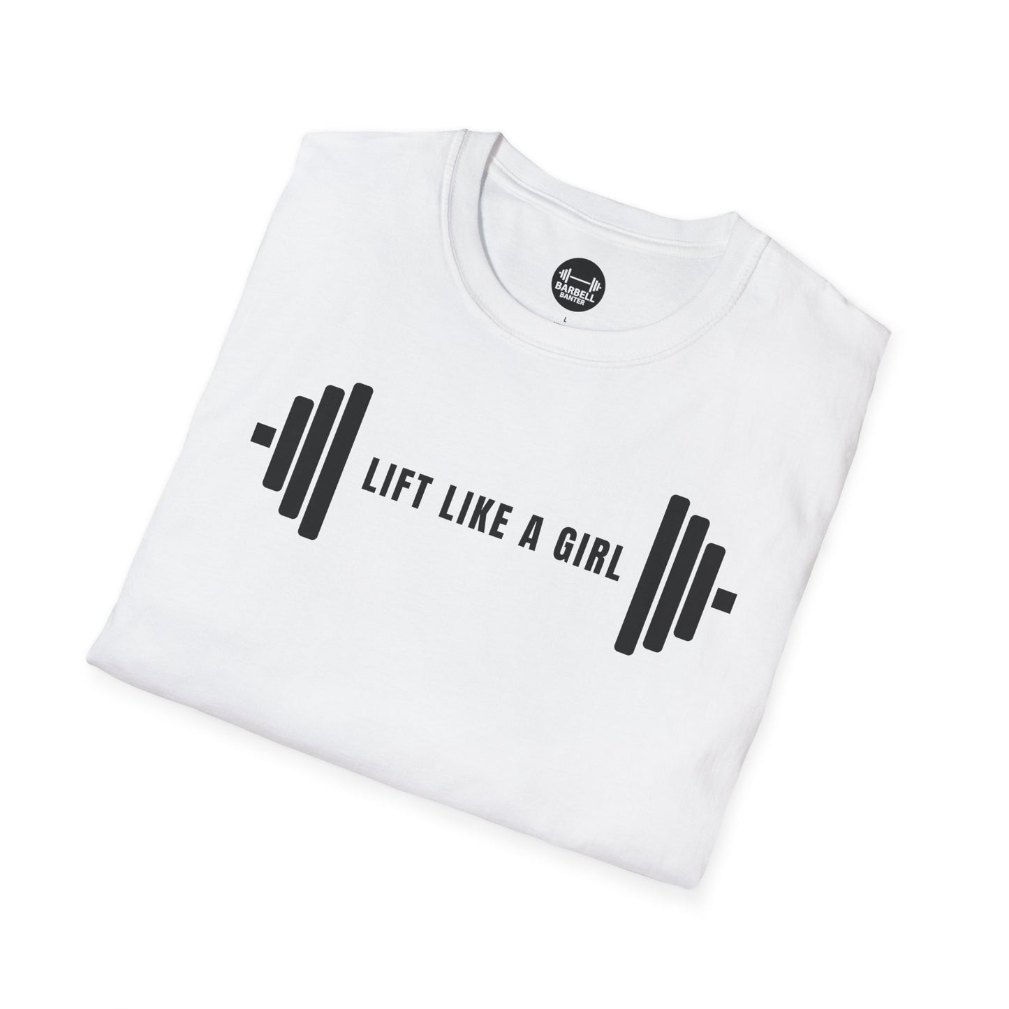 Lift Like A Girl T-Shirt