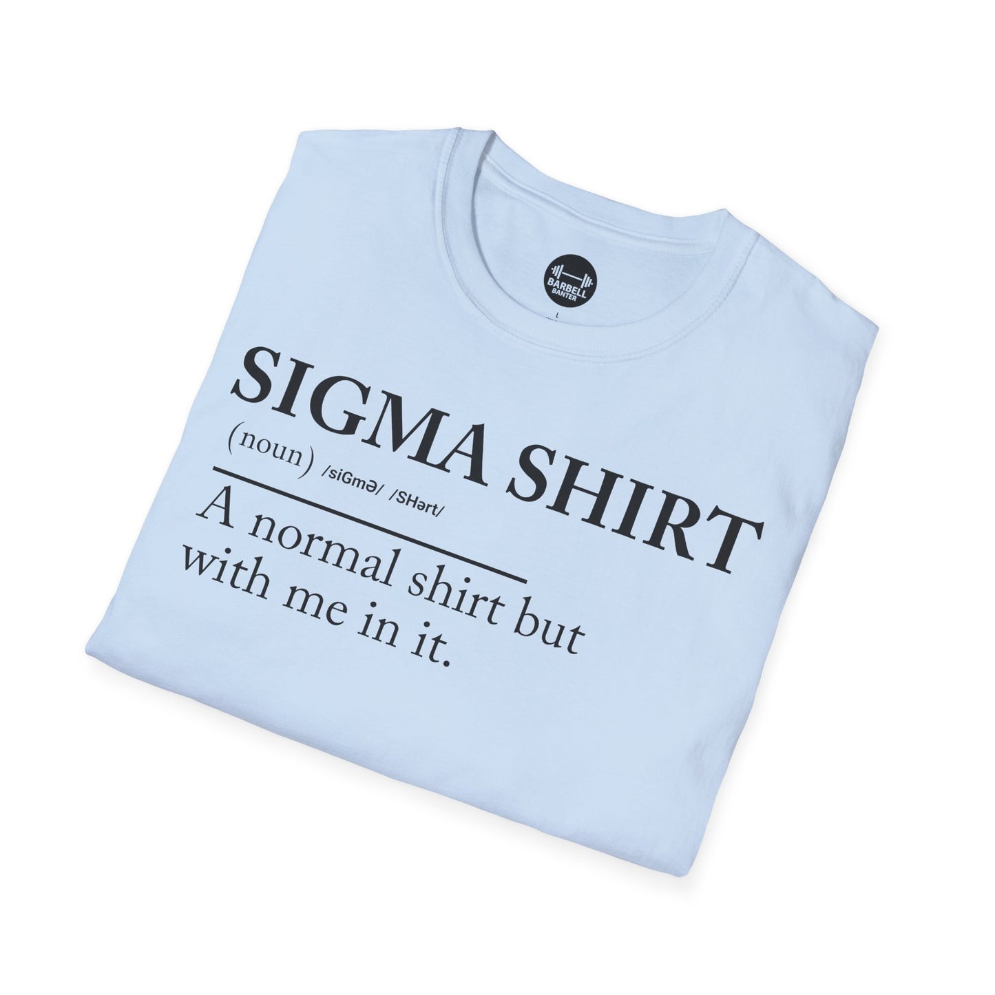 Sigma Shirt T-Shirt