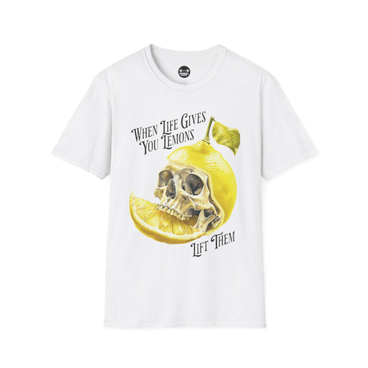 When Life Gives You Lemons Lift Them T-Shirt