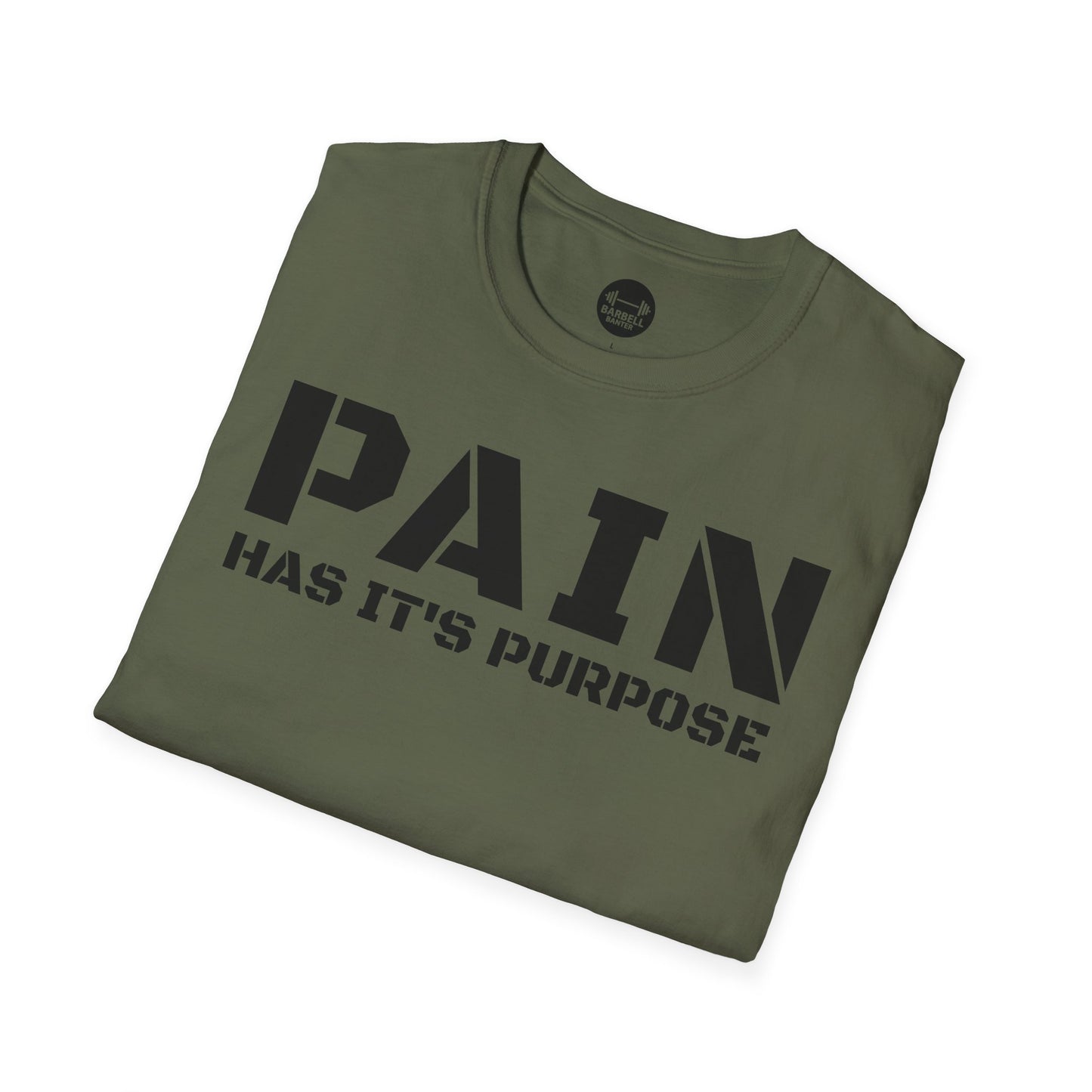 PAIN Has Its Purpose T-Shirt