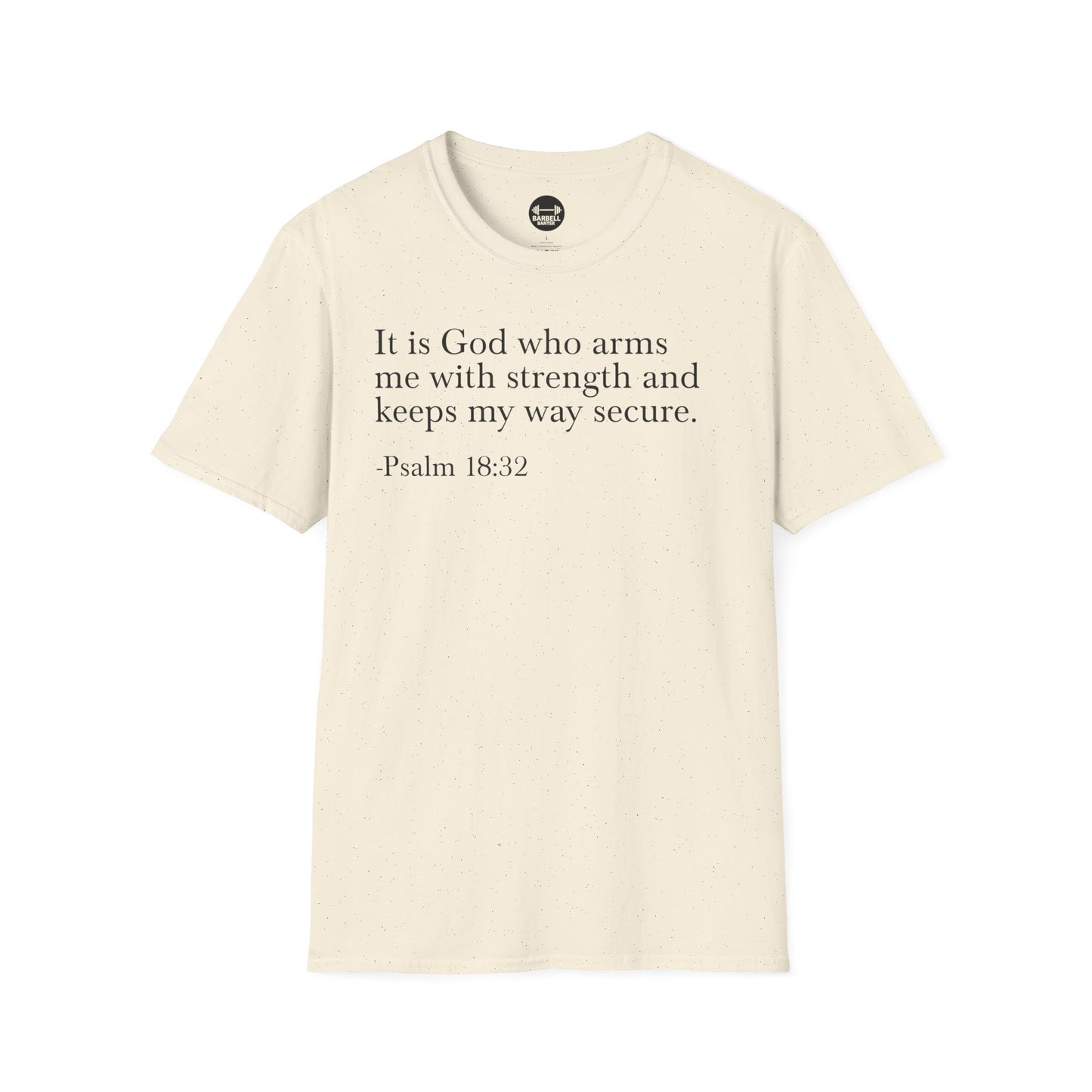 Psalm 18:32 T-Shirt