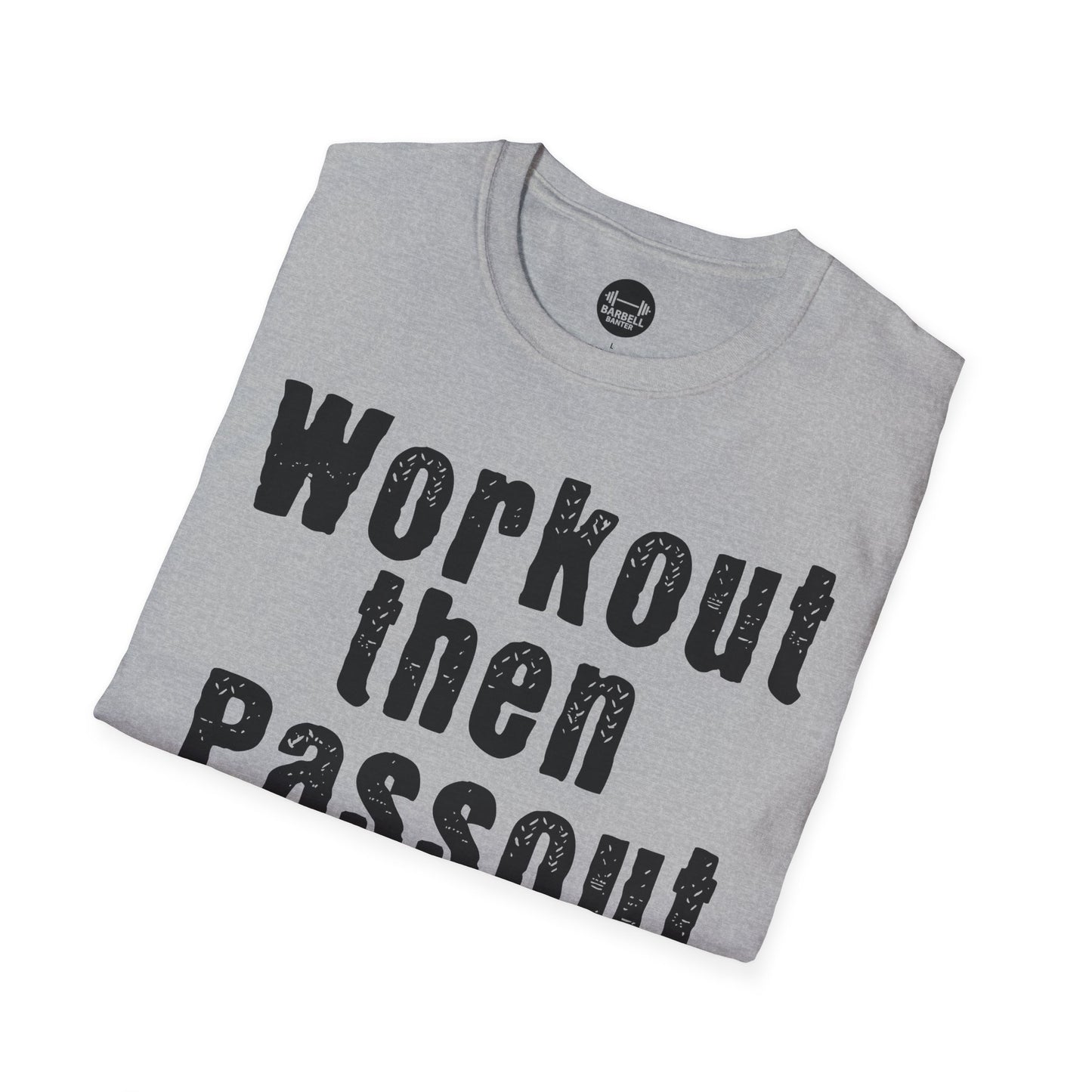 Workout Then Passout T-Shirt