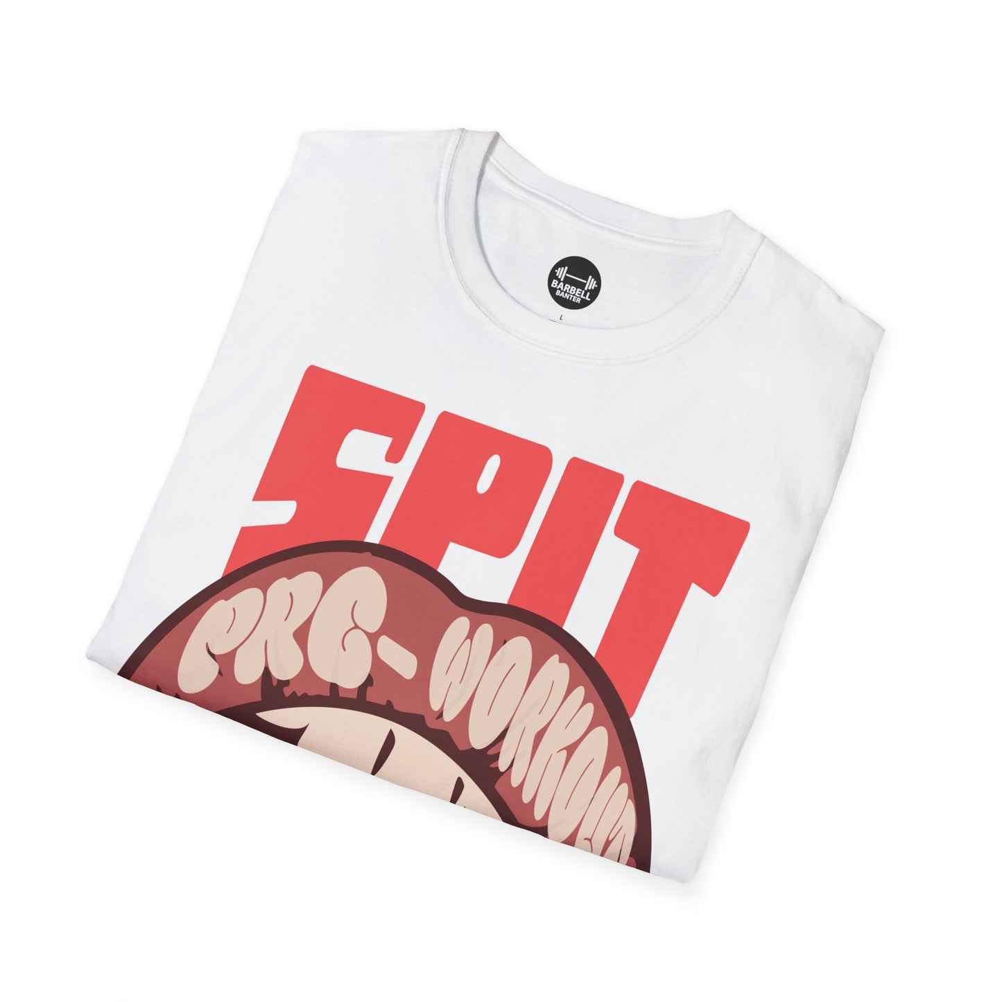Spit PreWorkout Into My Mouth T-Shirt
