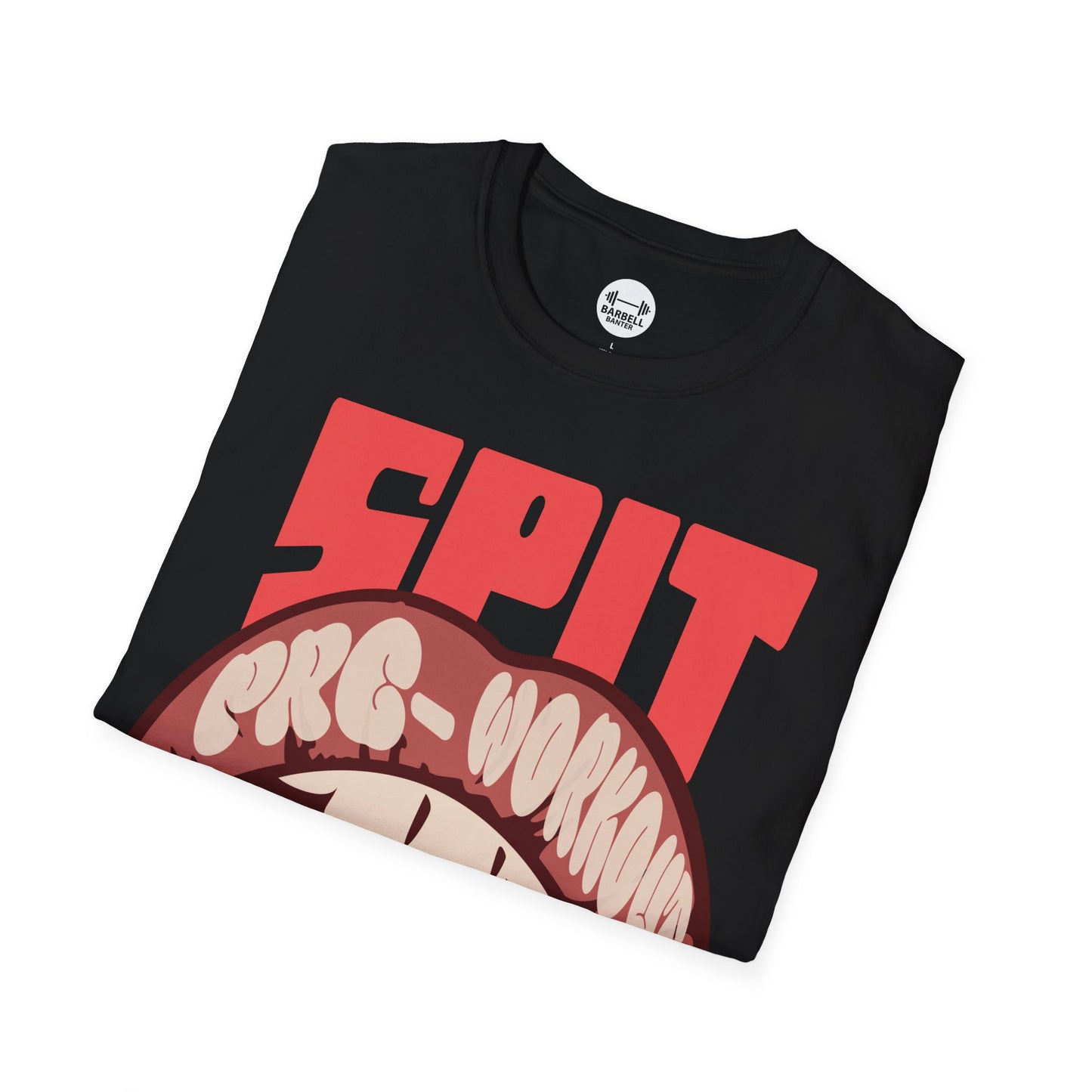 Spit PreWorkout Into My Mouth T-Shirt