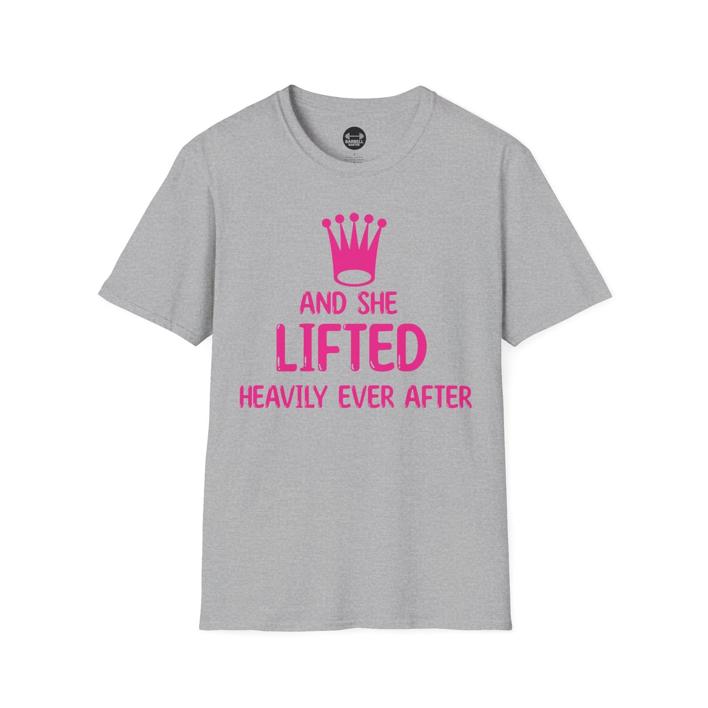 She Lifted Heavily Ever After T-Shirt
