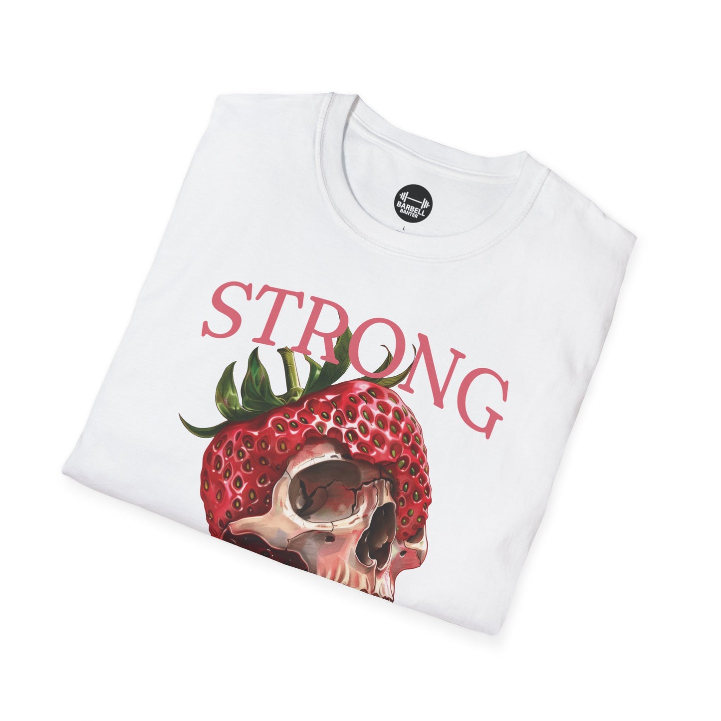 Strong And Sweet T-Shirt