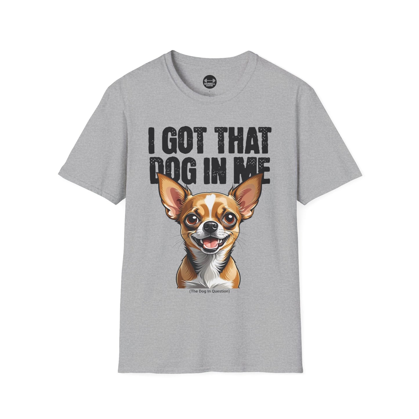 I Got That Dog In Me T-Shirt