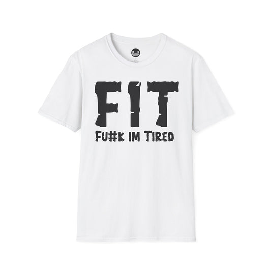 FIT Fu#k Im Tired T-Shirt