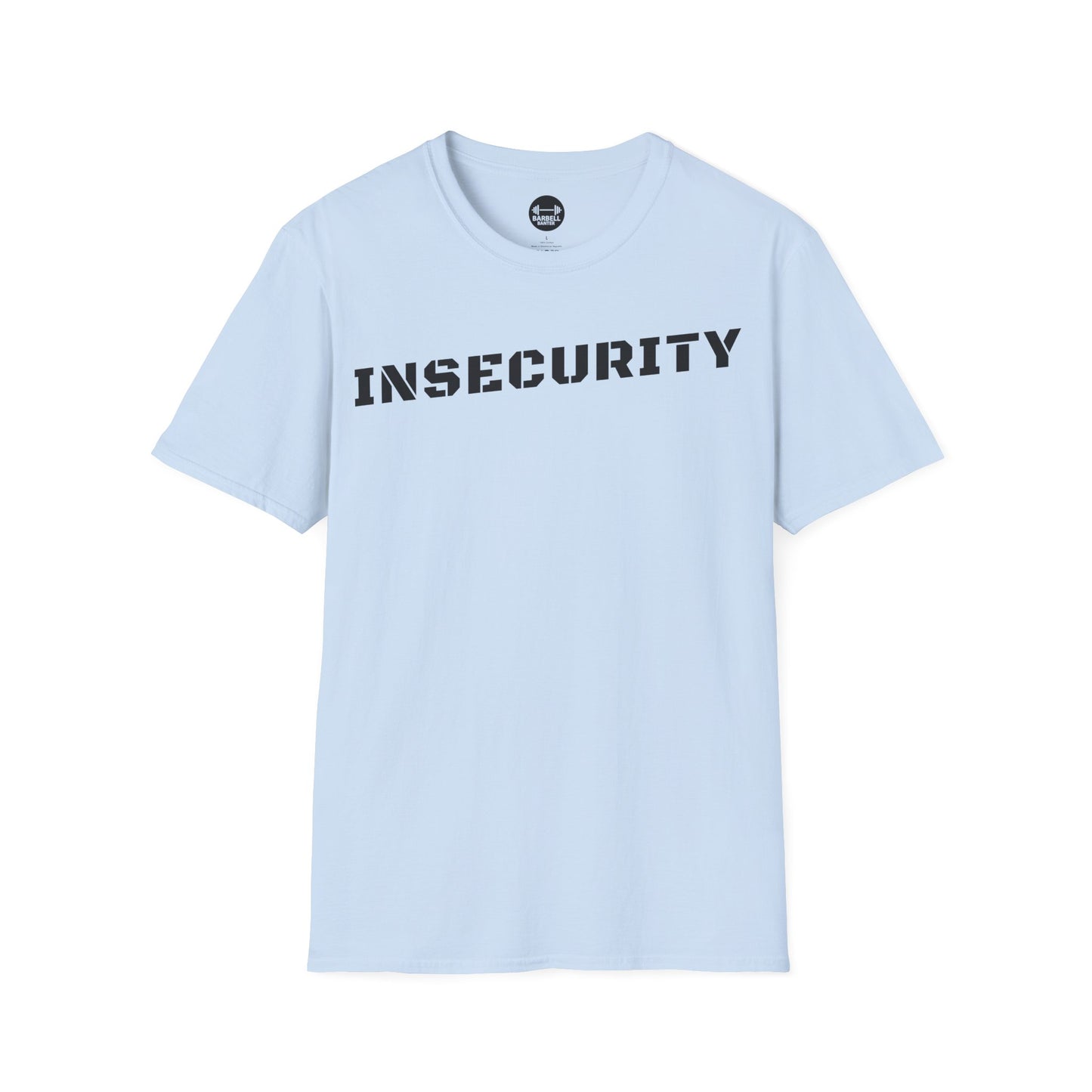 Insecurity T-Shirt