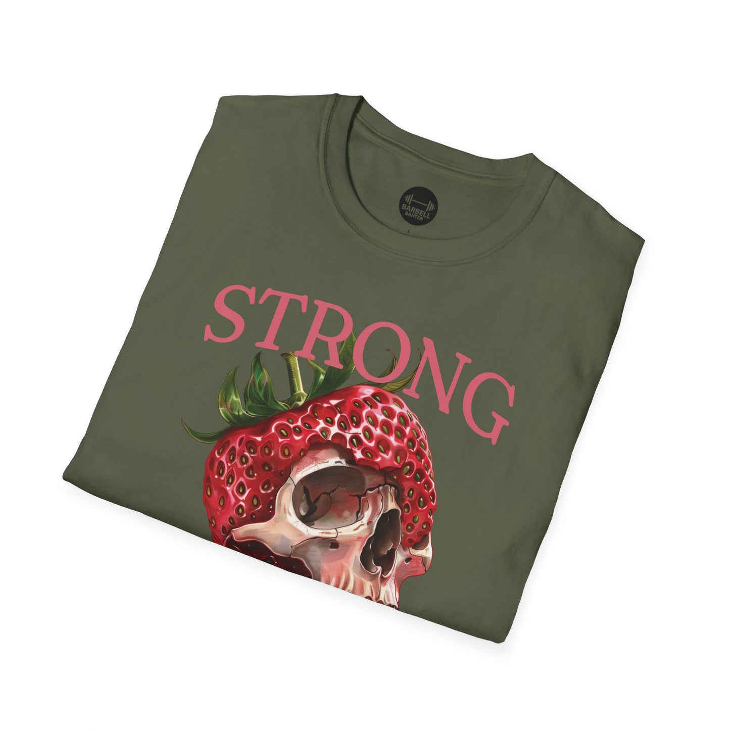 Strong And Sweet T-Shirt