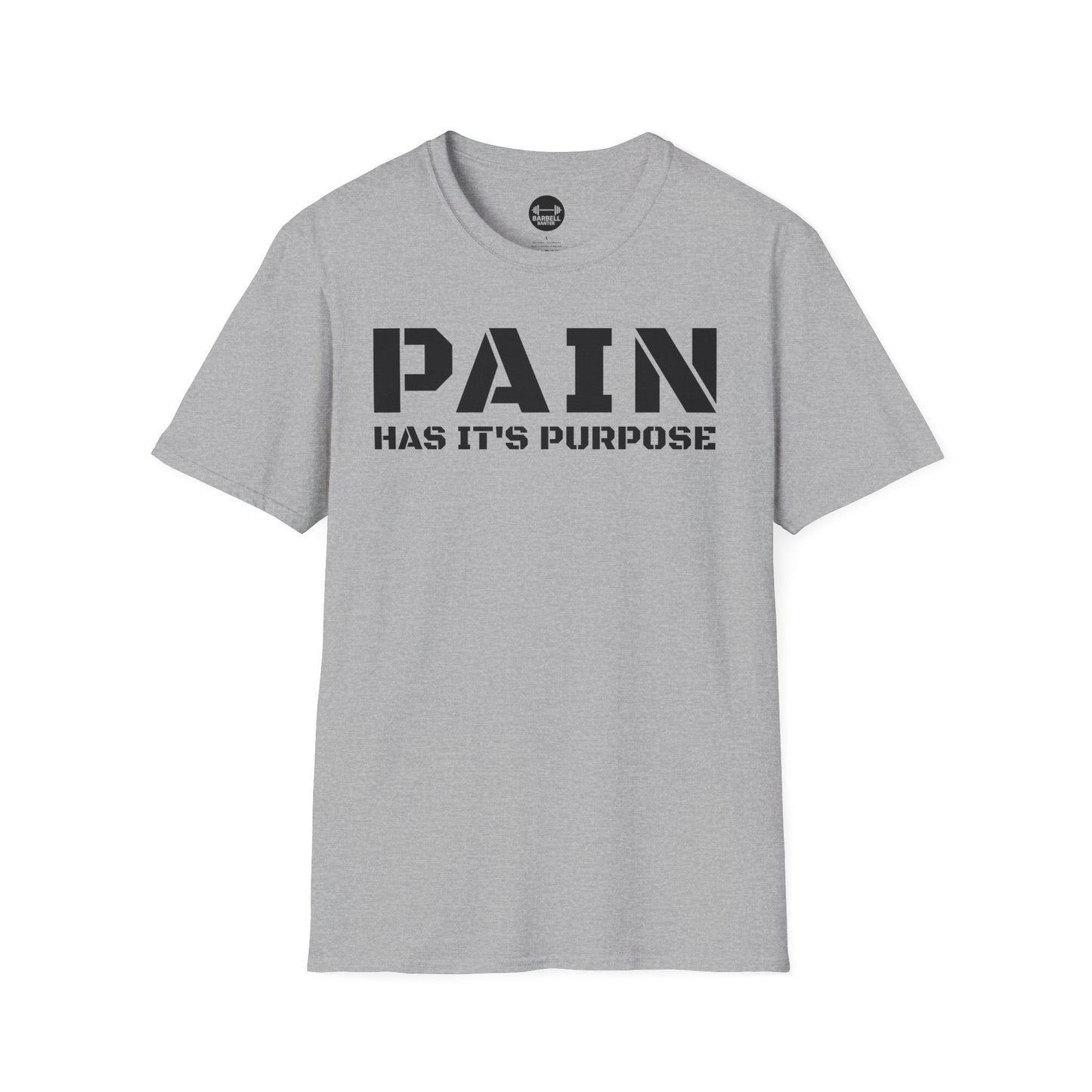 PAIN Has Its Purpose T-Shirt