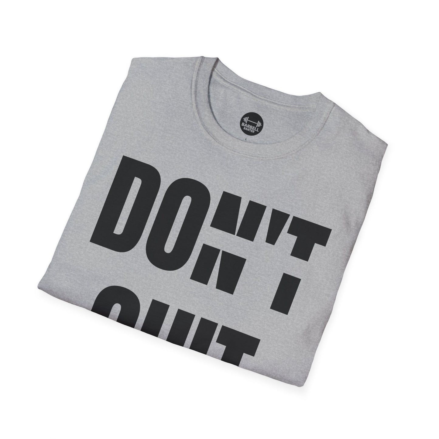 Dont Quit, Do It T-Shirt