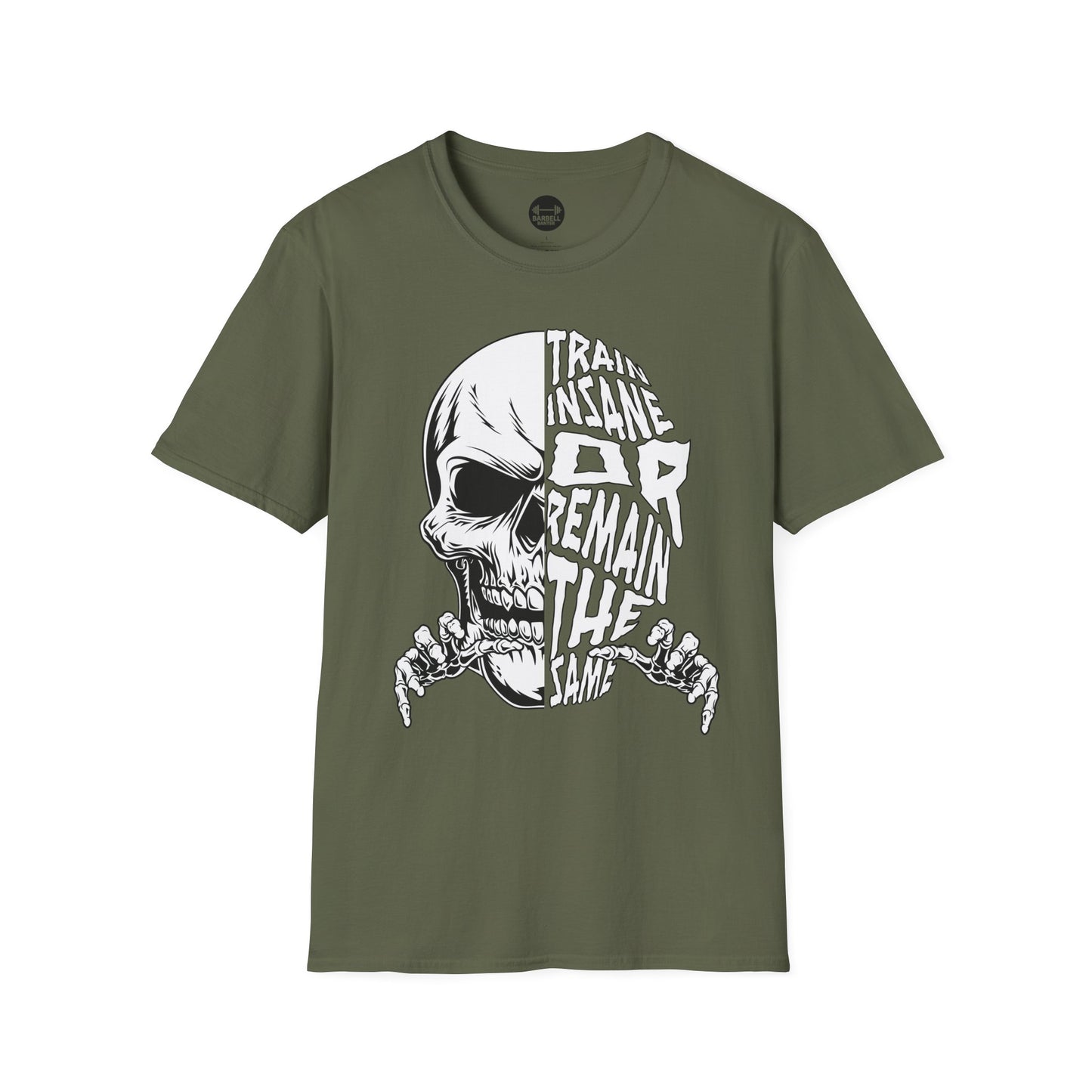 Train Insane or Remain The Same T-Shirt