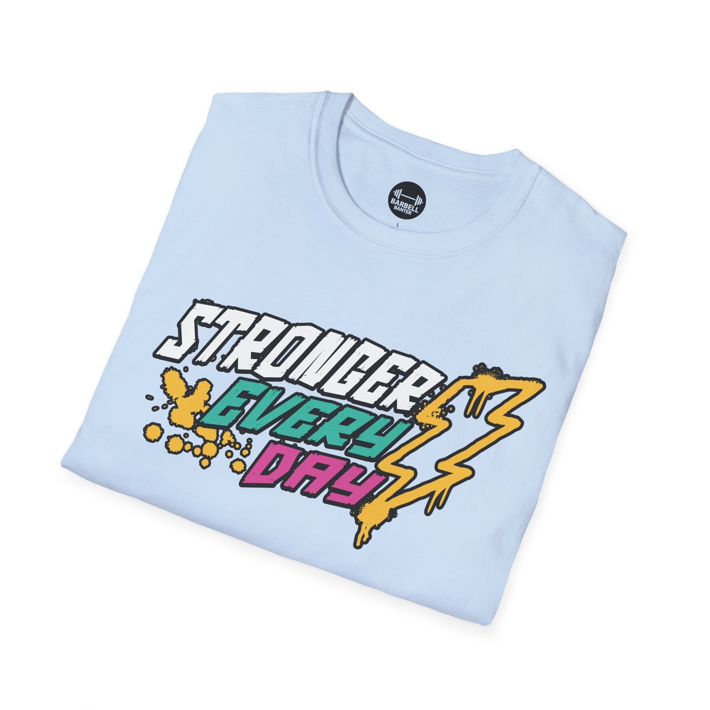 Stronger Every Day T-Shirt