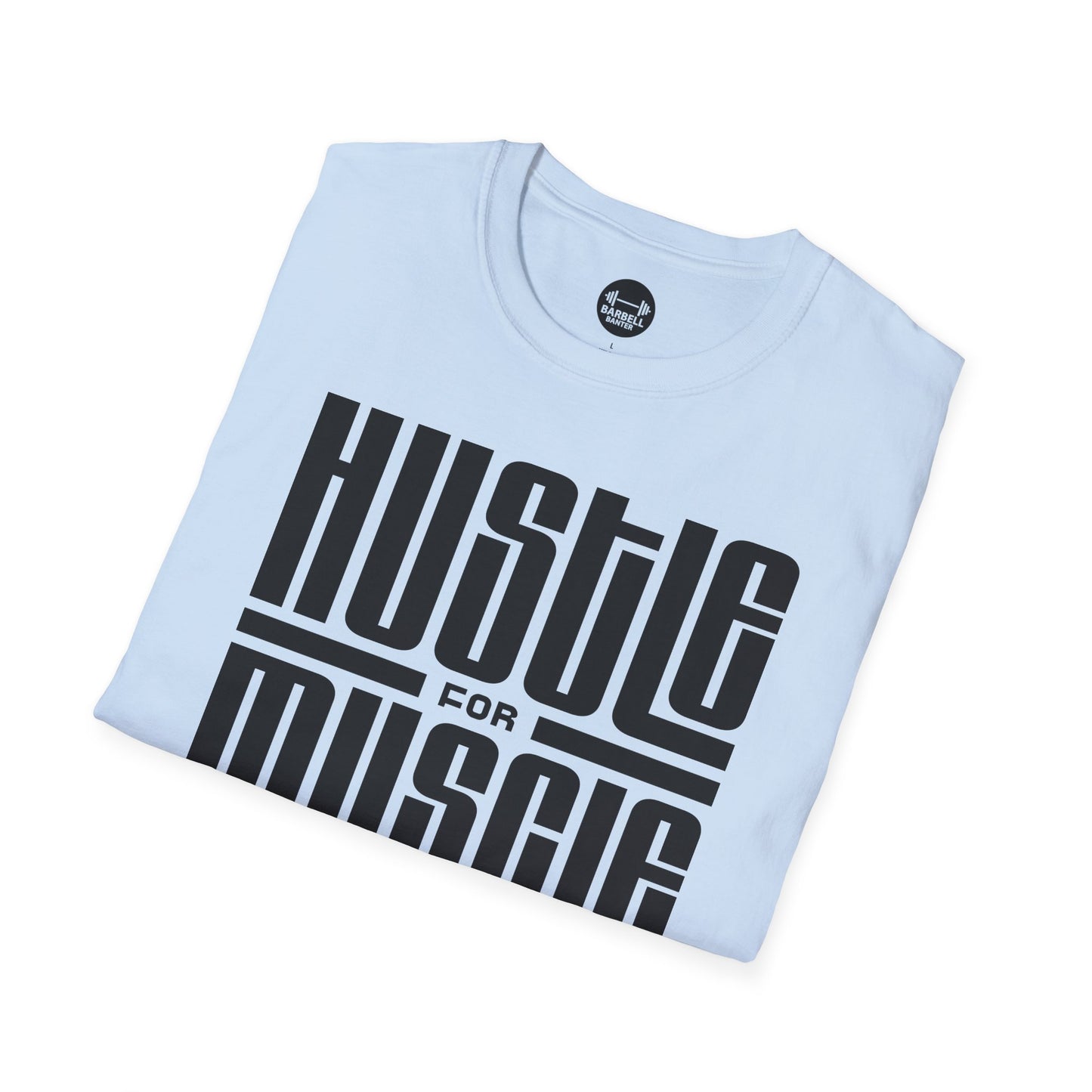 Hustle For Muscle T-Shirt
