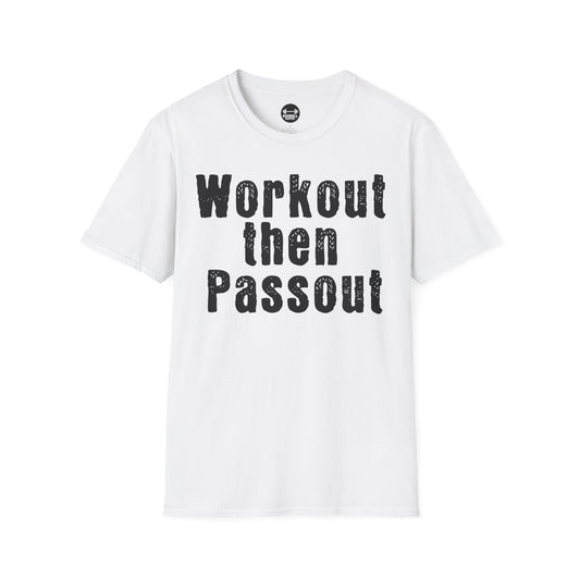 Workout Then Passout T-Shirt